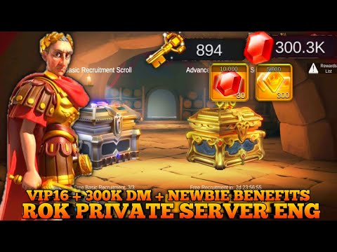 New Update ROK Private Server - VIP16 + 300K DM + 894 Advanced Recruit , Newbie Benefits