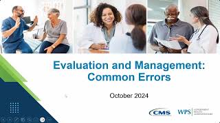 Evaluation and Management (EM):  Common Errors