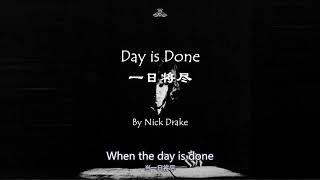 Nick Drake - Day is done with lyrics (+Chinese Subtitle)