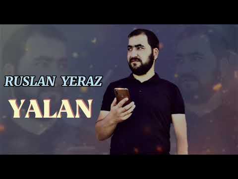 Ruslan Yeraz Yalan 2022 Ekuzklizv