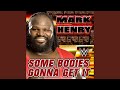 WWE Some Bodies Gonna Get It Mark Henry