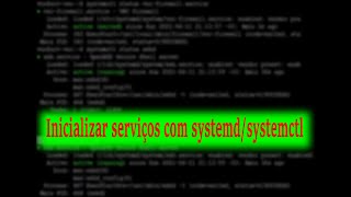 Colocando serviços na Inicializando do Linux com SystemD e Systemctl