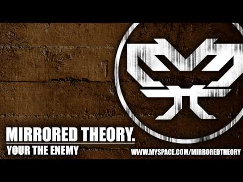Mirrored Theory - "You're the enemy"
