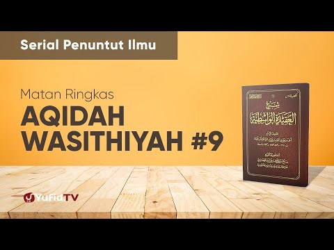 Kajian Ta'shil: Aqidah Wasithiyah 9 - Ustadz Johan Saputra Halim, M.H.I. - Serial Penuntut Ilmu