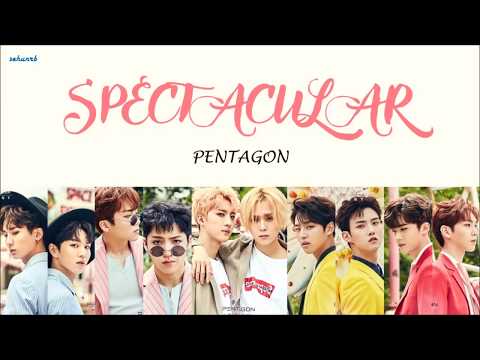 PENTAGON – Spectacular (스펙터클 해) Han/Rom/Eng Lyrics