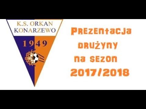 Prezentacja drużyny Orkan Konarzewo na sezon 2017/2018