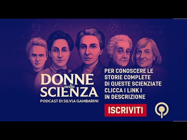 Vídeo relacionado con La scienza è un gioco da ragazze. 25 scienziate che hanno cambiato il mondo