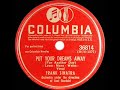1945 Frank Sinatra - Put Your Dreams Away