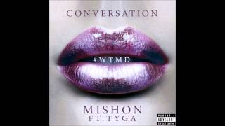 Mishon Featuring. Tyga - Conversation