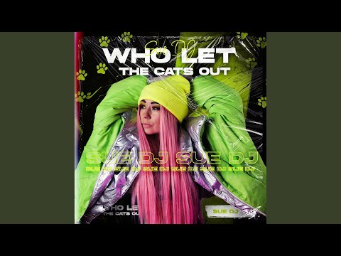 Who Let The Cats Out