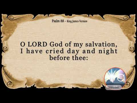 PSALMS 88 KJV. FOR 88 SUBSCRIBED FOR YAH'S CHILDREN IN REJECTION!