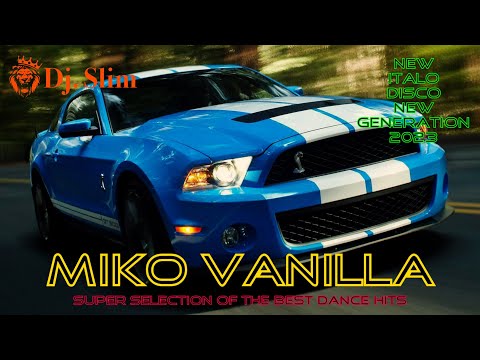 MIKO VANILLA - The Best Hits. / Brazil. (Dj. Slim - New Italo Disco New Generation 2023)