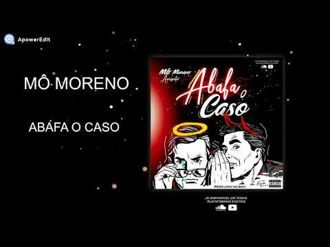 MÔ MORENO- ABAFA O CASO Ft. FRANQUERA ( Prod. LIPIKI NO BEAT )