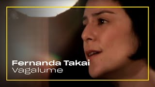 Fernanda Takai - Vagalume | Zoombido