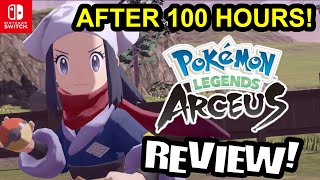 100 HOURS LATER: Pokémon Legends Arceus REVIEW!