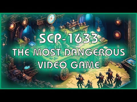 SCP 1633 -  The Most Dangerous Video Game