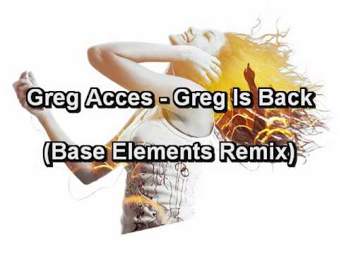 Greg Access - Greg is Back (Base Elements Remix)