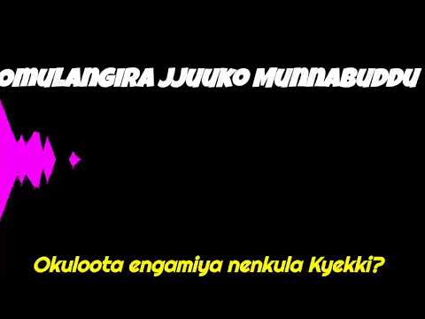 obubaka ku ngamiya n'enkula - Omulangira Jjuuko Munnabuddu