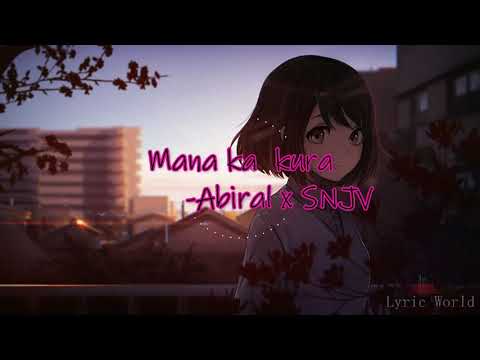 Mana ka kura Lyrics | Abiral Bhujel x SNJV