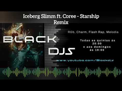 Iceberg Slimm ft. Coree - Starship Remix