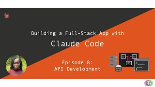 Ep 8: Building a Full-Stack App with Claude Code (API Development)