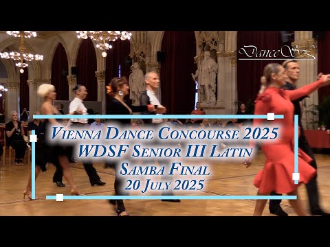 Vienna Dance Concourse 2025 - Senior III Latin Samba WDSF - Final - 20 July 2025