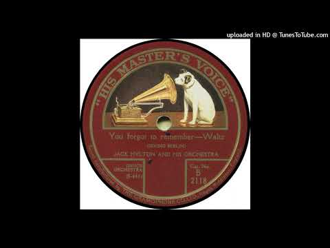 Jack Hylton And His Orchestra - You Forgot To Remember - 1925 (Waltz)