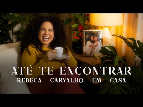 Rebeca Carvalho - Até Te Encontrar (Em Casa Acústico)