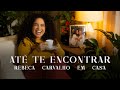 Rebeca Carvalho - Até Te Encontrar (Em Casa Acústico)