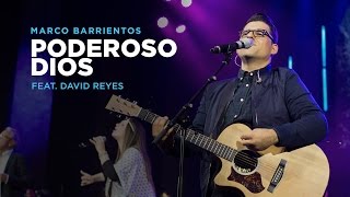 Poderoso Dios - Marco Barrientos (Ft. David Reyes) - El Encuentro