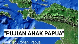 Download lagu PUJIAN ANAK PAPUA || Lirik lagu rohani Papua mp3