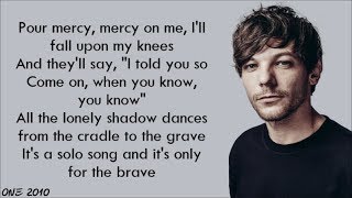 Louis Tomlinson - Only the Brave (lyrics) Louis Tomlinson - Only the Brave (lyrics)