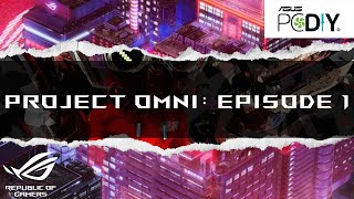  PCDIY Series: Project OMNI Episode 1