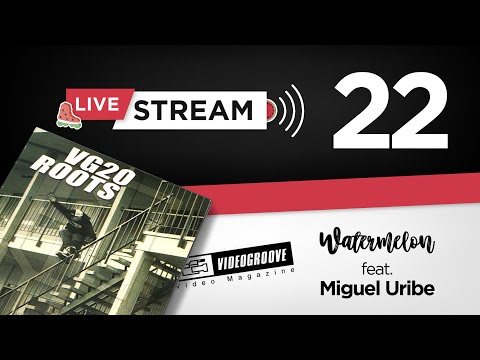 1x22 Watermelon Live Video Commentary VG20 Roots / Miguel Uribe