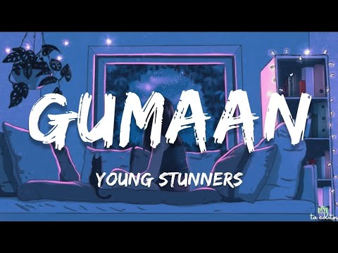 Gumaan - Young Stunners (Lyrics) | Talha Anjum _ Talhah Yunus