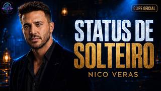 STATUS DE SOLTEIRO 💔🍻 - Nico Veras | O Melhor do Arrocha e Brega e Sertanejo Romântico