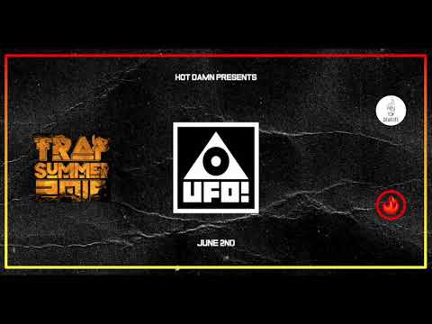 UFO! - TRAP SUMMER 2018 - ITS A TRAP