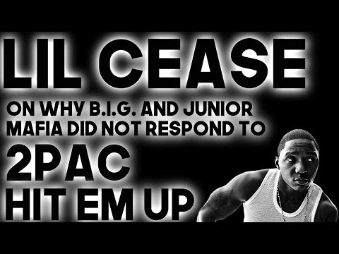 Lil Cease On Why BIG or Junior Mafia Did Not Respond To 2Pac hit Em' Up Diss Record: