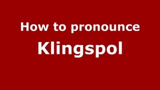 How to pronounce Klingspol