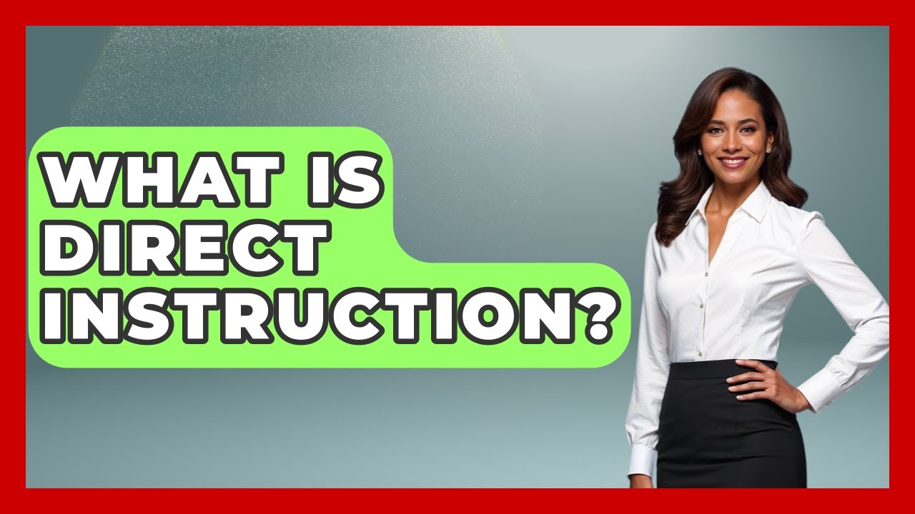 What Is Direct Instruction? - Aspiring Teacher Guide