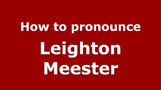 How to pronounce Leighton Meester