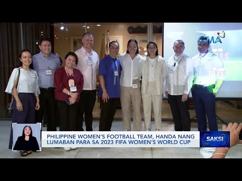 Philippine Women's Football Team, handa nang lumaban para sa 2023 FIFA Women's World Cup | Saksi