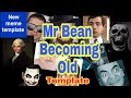 Mr Bean Becoming Old Meme Template