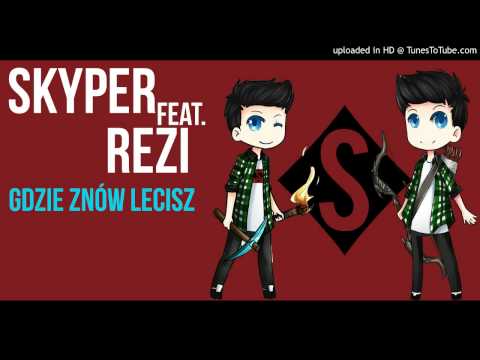 Skyper feat  reZi   Gdzie znów leci