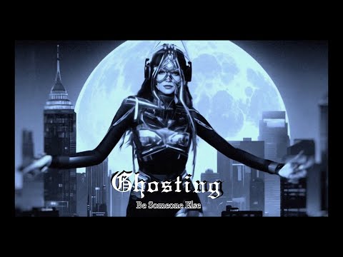 GHOSTING - Be Someone Else (Official Music Video)
