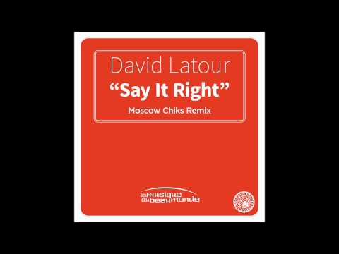 David Latour - Say It Right (Moscow Chiks Remix) (Tiger Records)