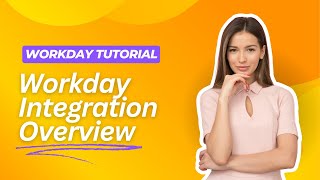 Workday Integration Overview: Everything You Need to Know