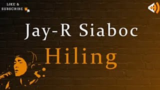 Hiling (Lyrics) - Jay-R Siaboc