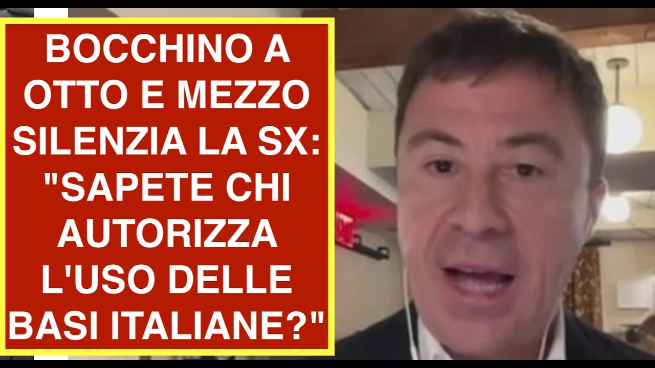 BOCCHINO A OTTO E MEZZO SILENZIA LA SX: "SAPETE CHI AUTORIZZA L'USO DELLE BASI ITALIANE?"