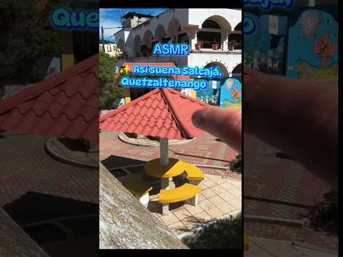 The Sounds of Salcajá, Quetzaltenango 🇬🇹 | City Sounds ASMR for Relax & Sleep 😴